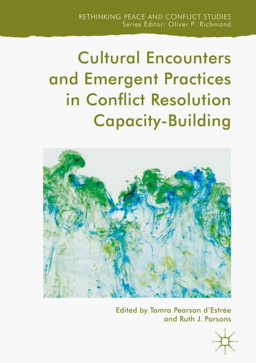 Cover of the book Cultural Encounters and Emergent Practices in Conflict Resolution Capacity-Building by , Springer International Publishing
