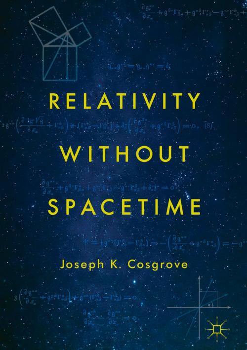 Cover of the book Relativity without Spacetime by Joseph K. Cosgrove, Springer International Publishing