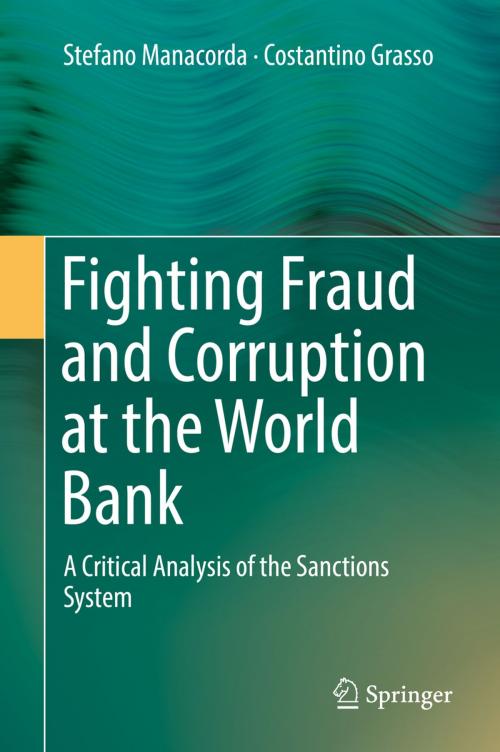 Cover of the book Fighting Fraud and Corruption at the World Bank by Stefano Manacorda, Costantino Grasso, Springer International Publishing