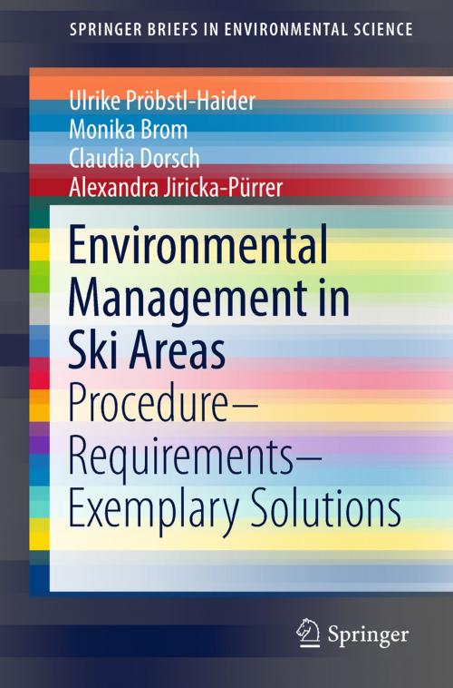 Cover of the book Environmental Management in Ski Areas by Ulrike Pröbstl-Haider, Monika Brom, Claudia Dorsch, Alexandra Jiricka-Pürrer, Springer International Publishing