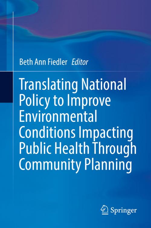 Cover of the book Translating National Policy to Improve Environmental Conditions Impacting Public Health Through Community Planning by , Springer International Publishing