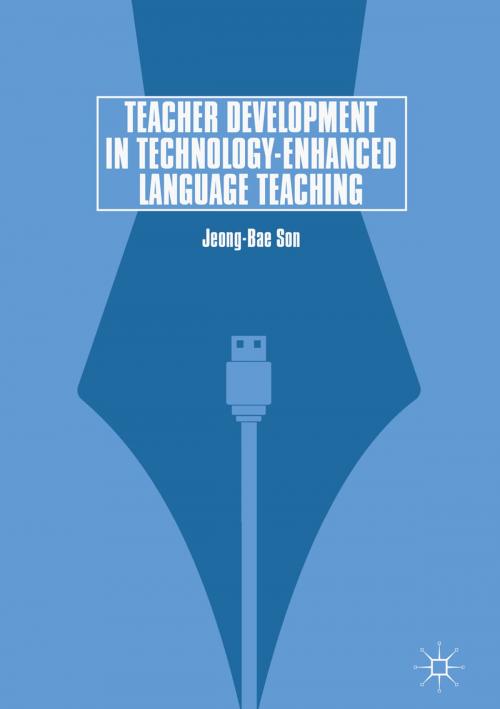 Cover of the book Teacher Development in Technology-Enhanced Language Teaching by Jeong-Bae Son, Springer International Publishing