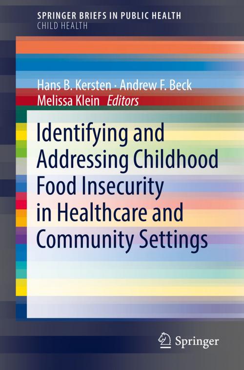 Cover of the book Identifying and Addressing Childhood Food Insecurity in Healthcare and Community Settings by , Springer International Publishing