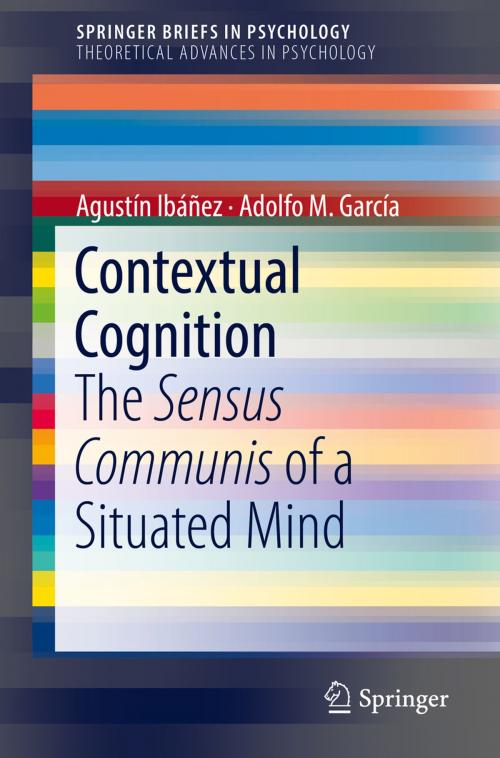 Cover of the book Contextual Cognition by Agustín Ibáñez, Adolfo M. García, Springer International Publishing