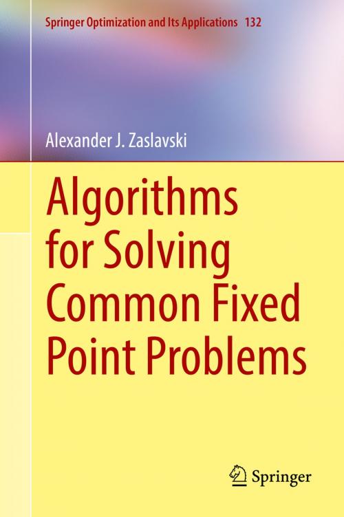 Cover of the book Algorithms for Solving Common Fixed Point Problems by Alexander J. Zaslavski, Springer International Publishing