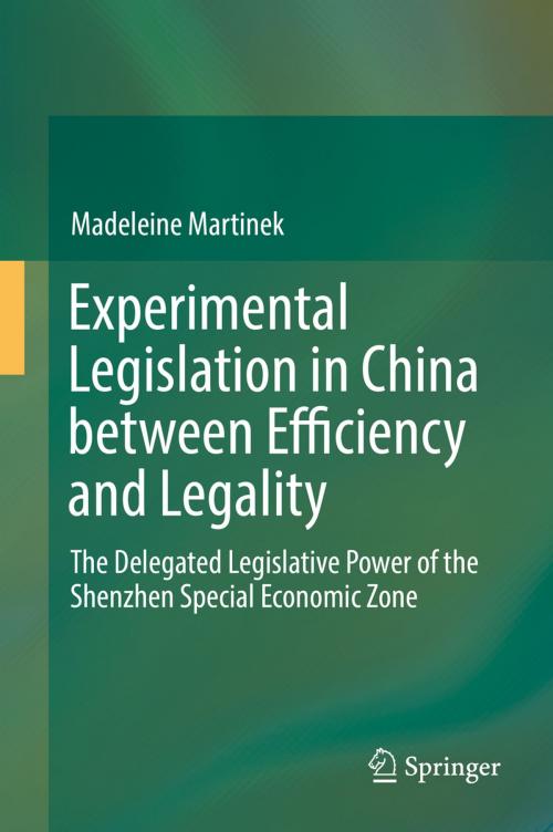 Cover of the book Experimental Legislation in China between Efficiency and Legality by Madeleine Martinek, Springer International Publishing
