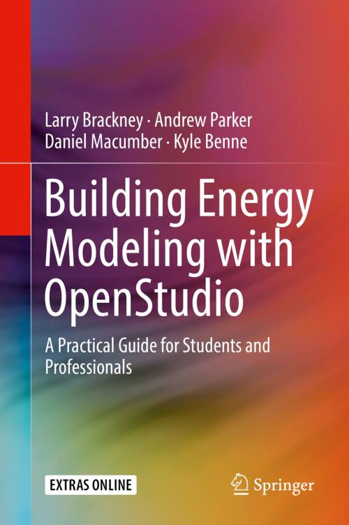 Cover of the book Building Energy Modeling with OpenStudio by Larry Brackney, Andrew Parker, Daniel Macumber, Kyle Benne, Springer International Publishing