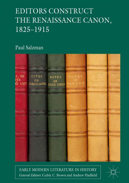 Cover of the book Editors Construct the Renaissance Canon, 1825-1915 by Paul Salzman, Springer International Publishing