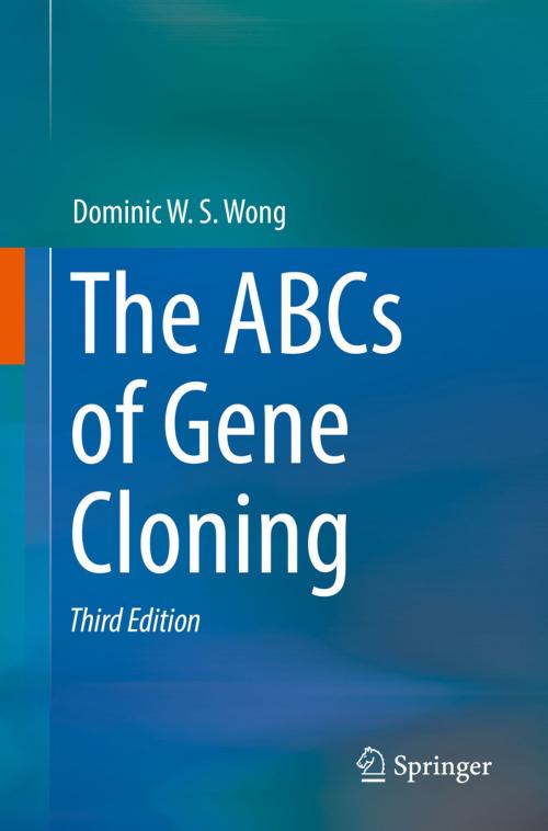 Cover of the book The ABCs of Gene Cloning by Dominic W. S. Wong, Springer International Publishing
