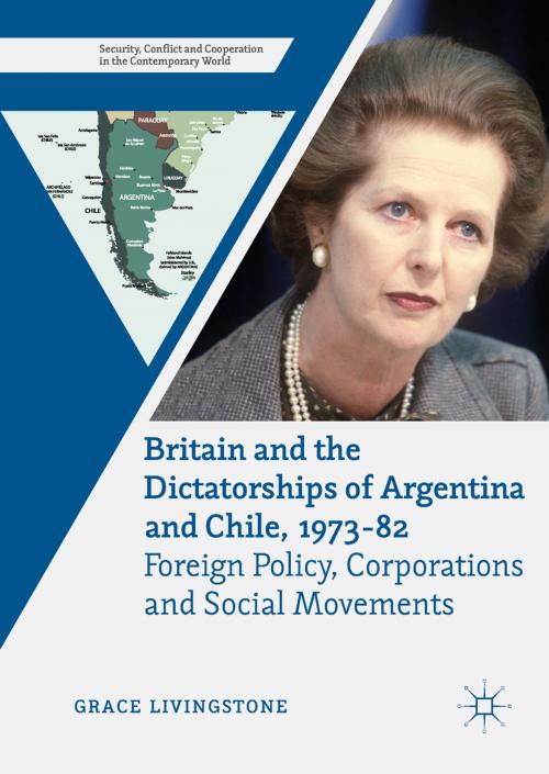 Cover of the book Britain and the Dictatorships of Argentina and Chile, 1973–82 by Grace Livingstone, Springer International Publishing