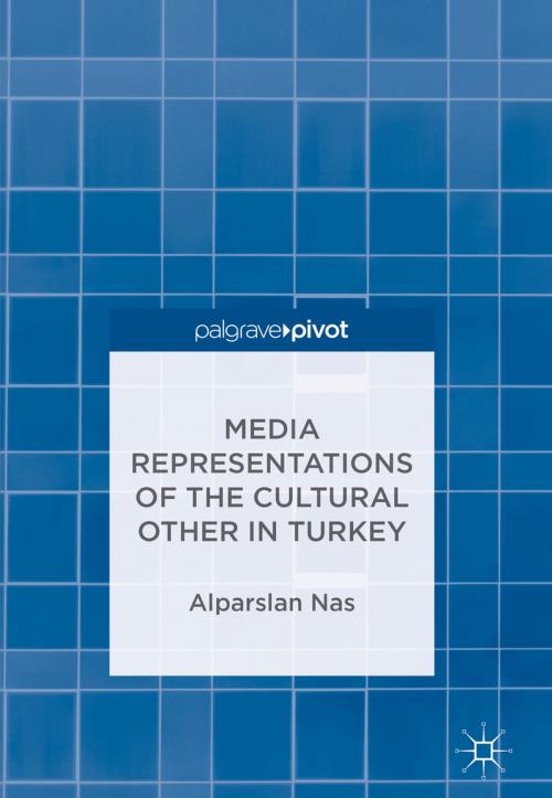 Cover of the book Media Representations of the Cultural Other in Turkey by Alparslan Nas, Springer International Publishing