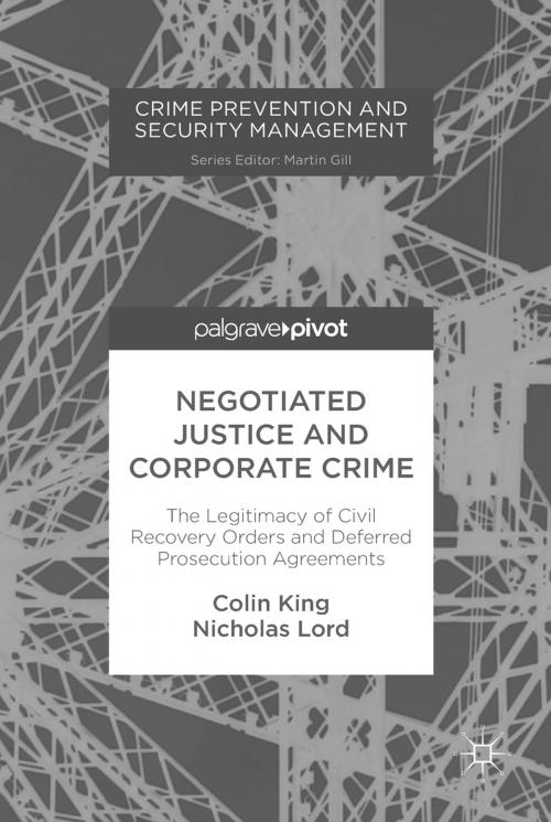 Cover of the book Negotiated Justice and Corporate Crime by Colin King, Nicholas Lord, Springer International Publishing