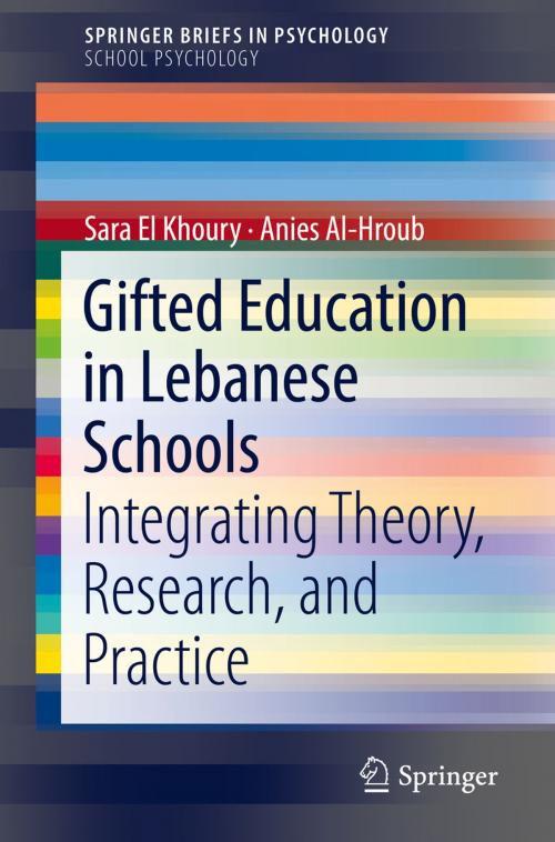 Cover of the book Gifted Education in Lebanese Schools by Sara El Khoury, Anies Al-Hroub, Springer International Publishing