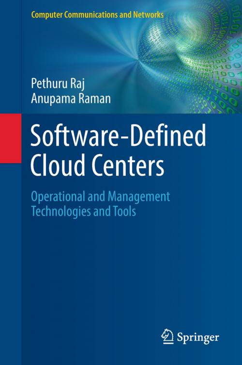 Cover of the book Software-Defined Cloud Centers by Pethuru Raj, Anupama Raman, Springer International Publishing