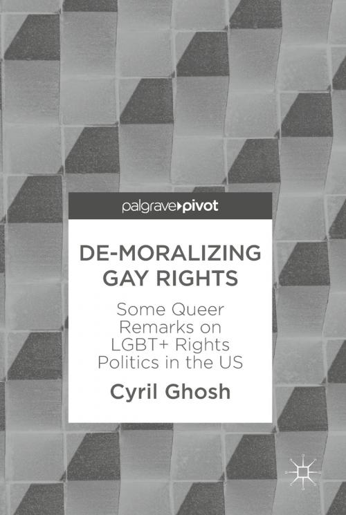 Cover of the book De-Moralizing Gay Rights by Cyril Ghosh, Springer International Publishing