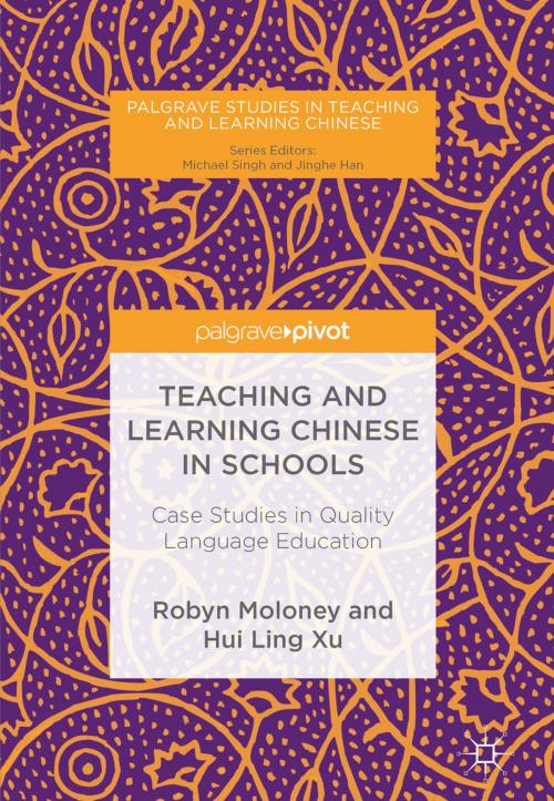 Cover of the book Teaching and Learning Chinese in Schools by Robyn Moloney, Hui Ling Xu, Springer International Publishing