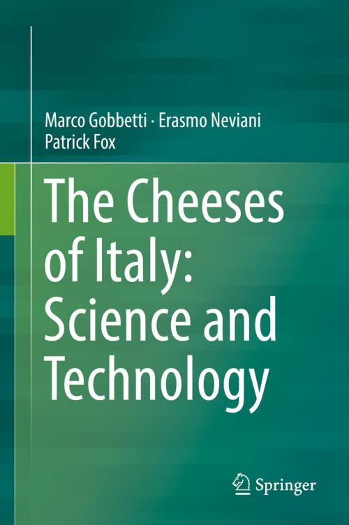 Cover of the book The Cheeses of Italy: Science and Technology by Marco Gobbetti, Erasmo Neviani, Patrick Fox, Springer International Publishing