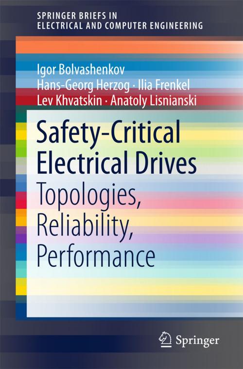 Cover of the book Safety-Critical Electrical Drives by Igor Bolvashenkov, Hans-Georg Herzog, Ilia Frenkel, Lev Khvatskin, Anatoly Lisnianski, Springer International Publishing