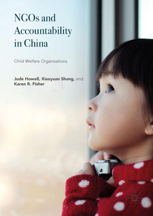 Cover of the book NGOs and Accountability in China by Jude Howell, Xiaoyuan Shang, Karen R. Fisher, Springer International Publishing