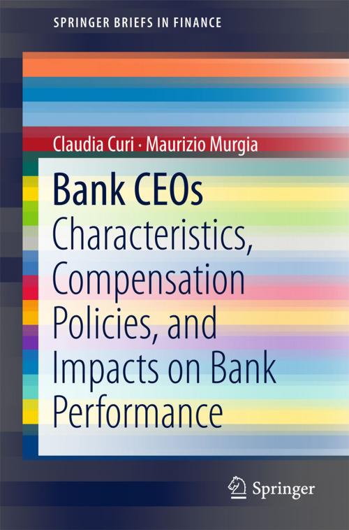 Cover of the book Bank CEOs by Claudia Curi, Maurizio Murgia, Springer International Publishing