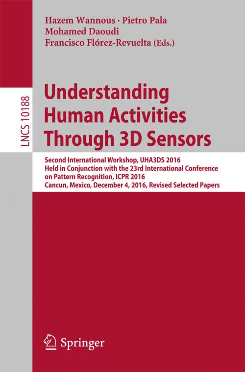 Cover of the book Understanding Human Activities Through 3D Sensors by , Springer International Publishing