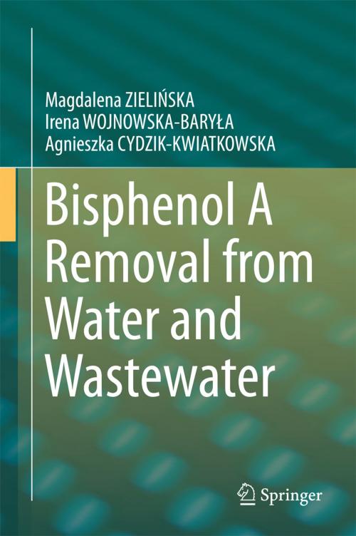 Cover of the book Bisphenol A Removal from Water and Wastewater by Magdalena ZIELIŃSKA, Irena WOJNOWSKA-BARYŁA, Agnieszka CYDZIK-KWIATKOWSKA, Springer International Publishing