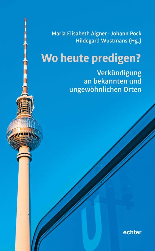 Cover of the book Wo heute predigen? by , Echter