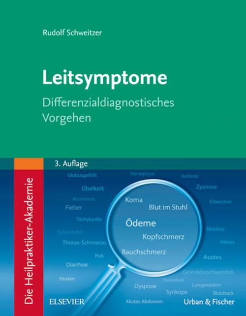 Cover of the book Die Heilpraktiker-Akademie. Leitsymptome by Rudolf Schweitzer, Elsevier Health Sciences