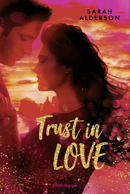 Cover of the book Trust in Love by Sarah Alderson, Ravensburger Buchverlag