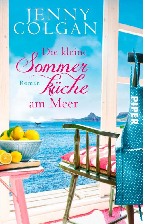 Cover of the book Die kleine Sommerküche am Meer by Jenny Colgan, Piper ebooks
