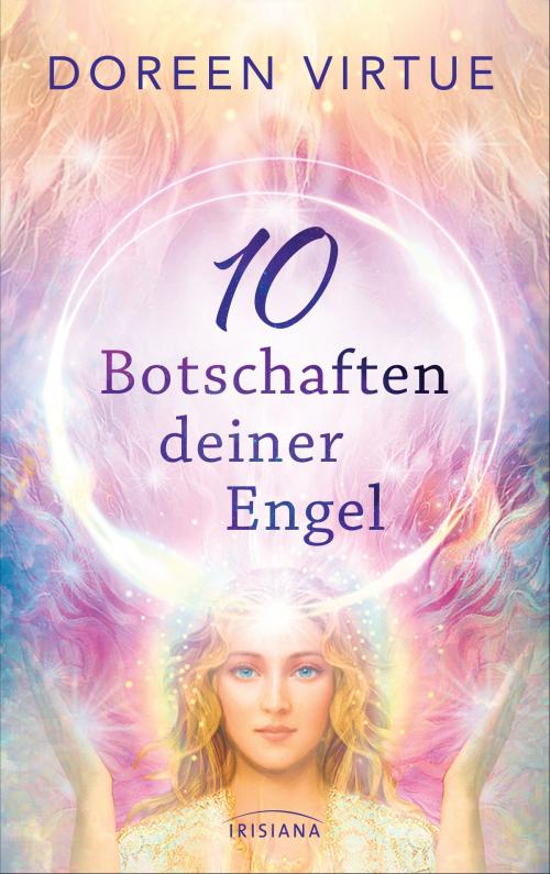 Cover of the book 10 Botschaften deiner Engel by Doreen Virtue, Irisiana