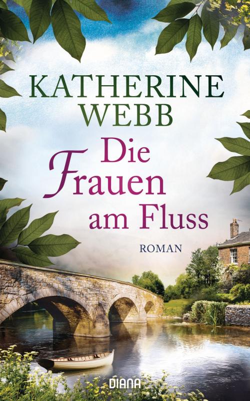 Cover of the book Die Frauen am Fluss by Katherine Webb, Diana Verlag