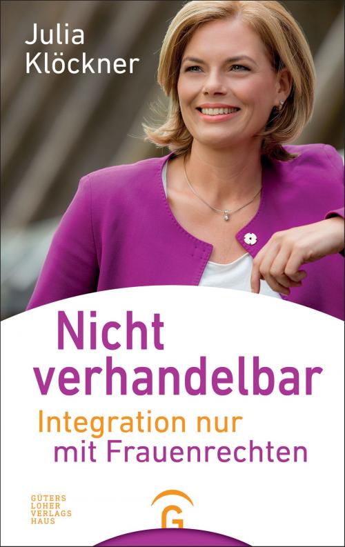 Cover of the book Nicht verhandelbar by Julia Klöckner, Gütersloher Verlagshaus