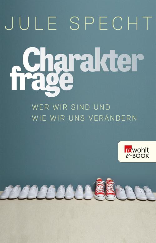 Cover of the book Charakterfrage by Jule Specht, Rowohlt E-Book