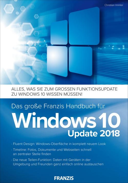 Cover of the book Das große Franzis Handbuch für Windows 10 Update 2018 by Christian Immler, Franzis Verlag