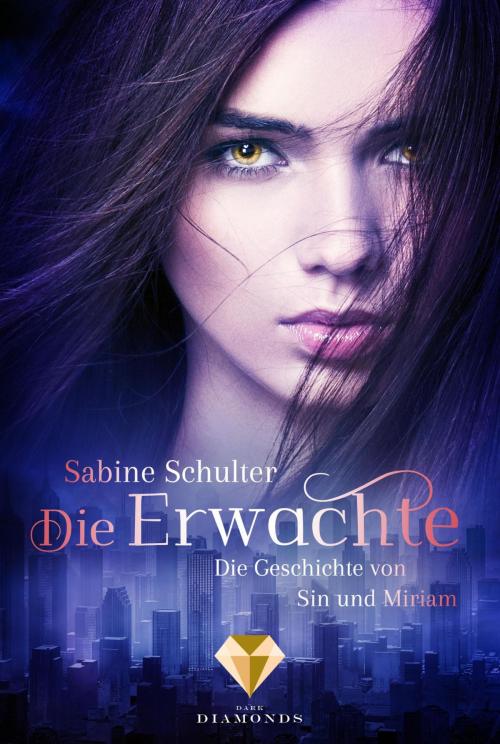 Cover of the book Die Erwachte (Die Geschichte von Sin und Miriam 1) by Sabine Schulter, Carlsen
