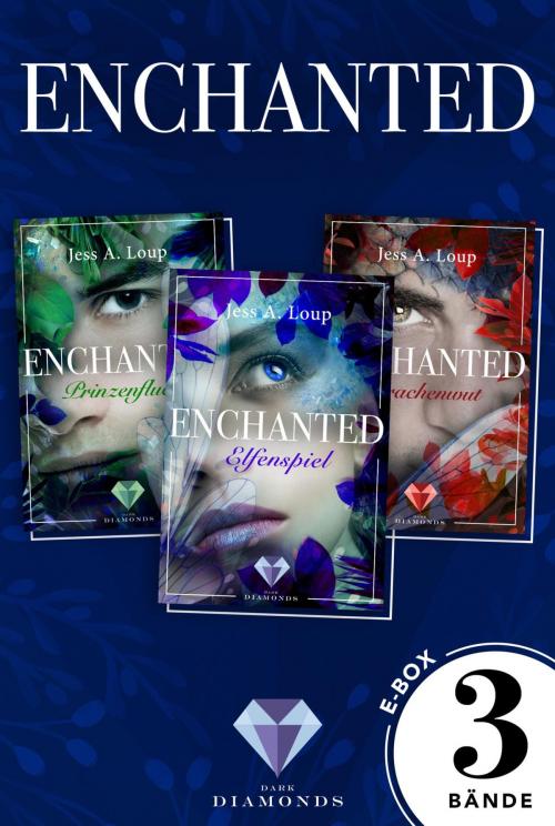 Cover of the book Enchanted: Alle drei Bände der magisch-romantischen High-Fantasy-Trilogie in einer E-Box! by Jess A. Loup, Carlsen