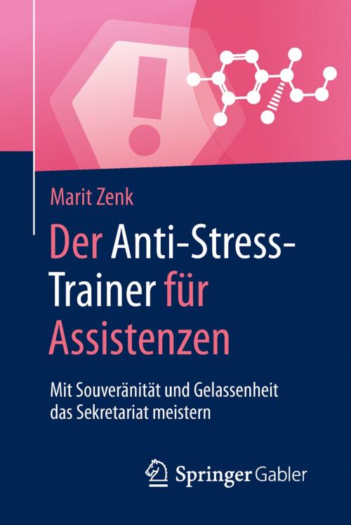 Cover of the book Der Anti-Stress-Trainer für Assistenzen by Marit Zenk, Peter Buchenau, Springer Fachmedien Wiesbaden