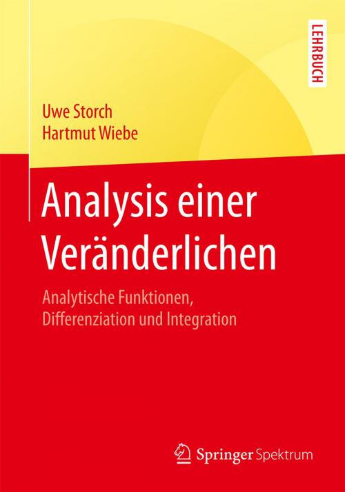 Cover of the book Analysis einer Veränderlichen by Uwe Storch, Hartmut Wiebe, Springer Berlin Heidelberg