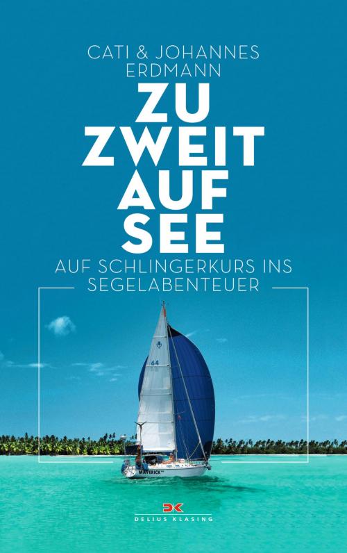 Cover of the book Zu zweit auf See by Johannes Erdmann, Cati Erdmann, Delius Klasing Verlag