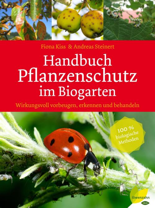 Cover of the book Handbuch Pflanzenschutz im Biogarten by Fiona Kiss, Andreas Steinert, Löwenzahn Verlag