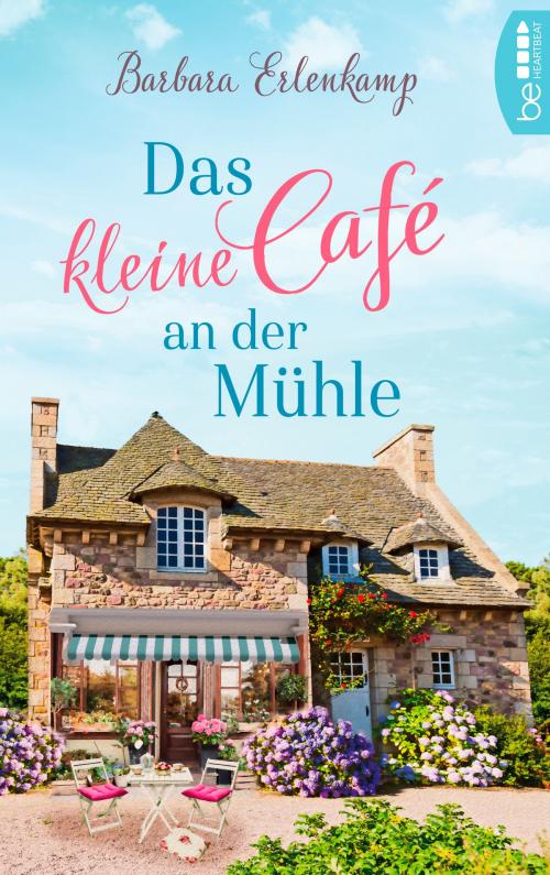 Cover of the book Das kleine Café an der Mühle by Barbara Erlenkamp, beHEARTBEAT