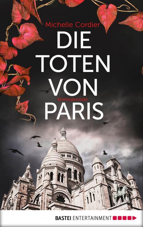 Cover of the book Die Toten von Paris by Michelle Cordier, Bastei Entertainment