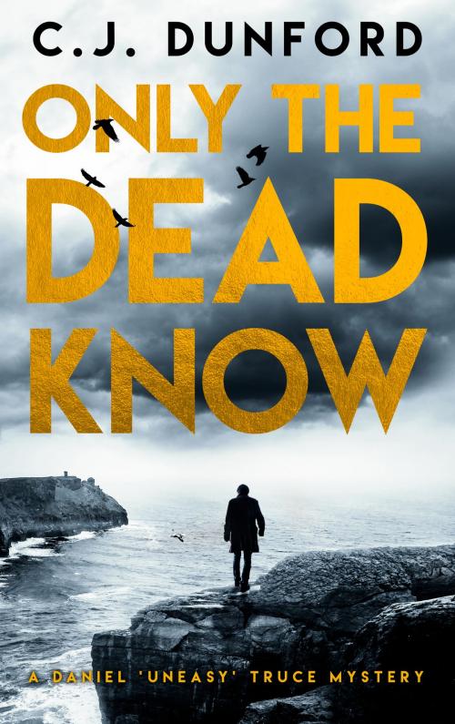 Cover of the book Only the Dead Know by C.J. Dunford, Bastei Entertainment
