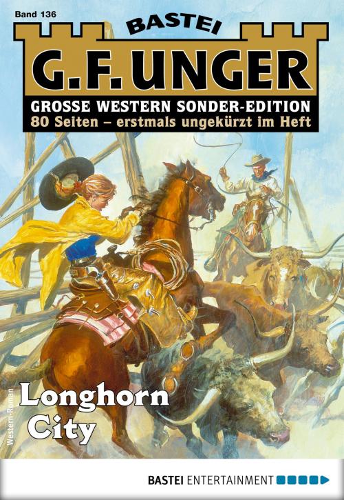 Cover of the book G. F. Unger Sonder-Edition 136 - Western by G. F. Unger, Bastei Entertainment