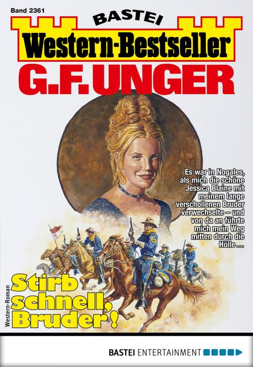 Cover of the book G. F. Unger Western-Bestseller 2361 - Western by G. F. Unger, Bastei Entertainment