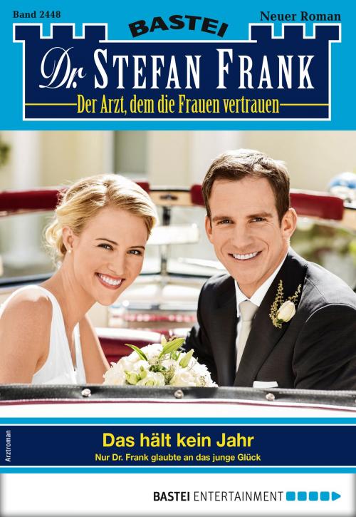 Cover of the book Dr. Stefan Frank 2448 - Arztroman by Stefan Frank, Bastei Entertainment