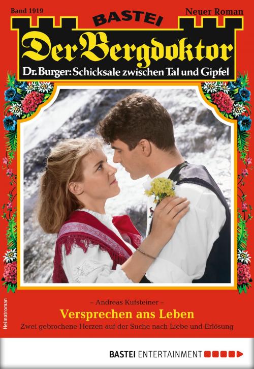 Cover of the book Der Bergdoktor 1919 - Heimatroman by Andreas Kufsteiner, Bastei Entertainment