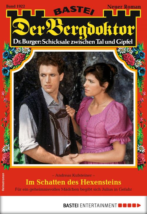 Cover of the book Der Bergdoktor 1922 - Heimatroman by Andreas Kufsteiner, Bastei Entertainment