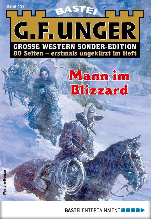 Cover of the book G. F. Unger Sonder-Edition 137 - Western by G. F. Unger, Bastei Entertainment